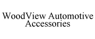 WOODVIEW AUTOMOTIVE ACCESSORIES