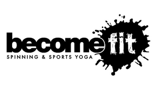 BECOME FIT SPINNING & SPORTS YOGA