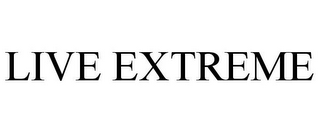 LIVE EXTREME