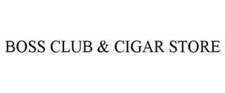 BOSS CLUB & CIGAR STORE