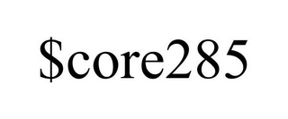 SCORE285