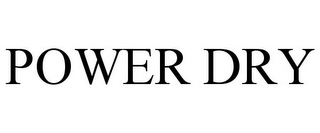 POWER DRY