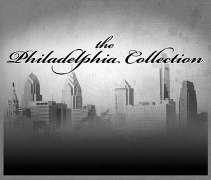 THE PHILADELPHIA COLLECTION