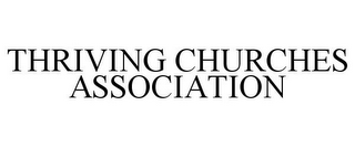 THRIVING CHURCHES ASSOCIATION