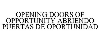 OPENING DOORS OF OPPORTUNITY ABRIENDO PUERTAS DE OPORTUNIDAD