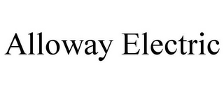 ALLOWAY ELECTRIC