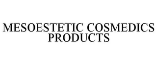 MESOESTETIC COSMEDICS PRODUCTS