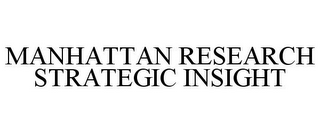 MANHATTAN RESEARCH STRATEGIC INSIGHT