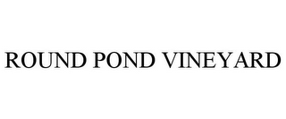 ROUND POND VINEYARD