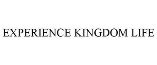 EXPERIENCE KINGDOM LIFE