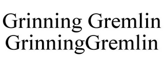 GRINNING GREMLIN GRINNINGGREMLIN