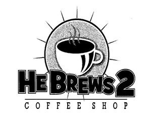 HE BREWS 2 COFFEE SHOP