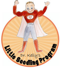 DR KELLY'S LITTLE SEEDLING PROGRAM