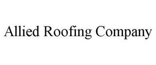 ALLIED ROOFING COMPANY