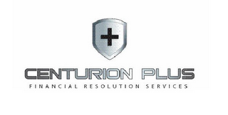 CENTURION PLUS FINANCIAL RESOLUTION SERVICES