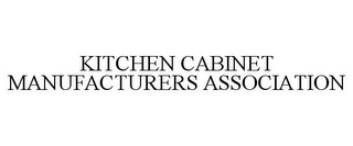 KITCHEN CABINET MANUFACTURERS ASSOCIATION