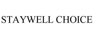 STAYWELL CHOICE