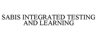 SABIS INTEGRATED TESTING AND LEARNING