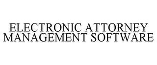 ELECTRONIC ATTORNEY MANAGEMENT SOFTWARE