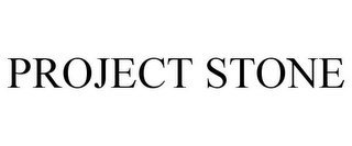 PROJECT STONE