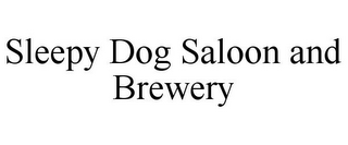 SLEEPY DOG SALOON AND BREWERY