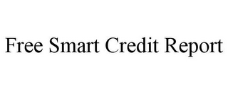 FREE SMART CREDIT REPORT