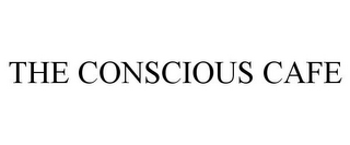 THE CONSCIOUS CAFE