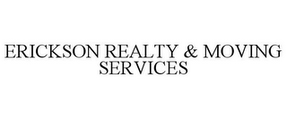 ERICKSON REALTY & MOVING SERVICES