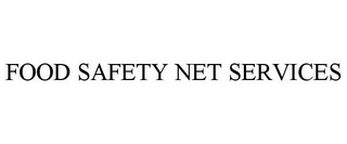 FOOD SAFETY NET SERVICES