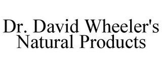 DR. DAVID WHEELER'S NATURAL PRODUCTS