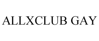 ALLXCLUB GAY