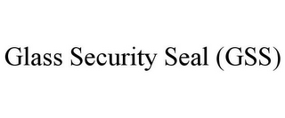 GLASS SECURITY SEAL (GSS)