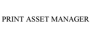 PRINT ASSET MANAGER