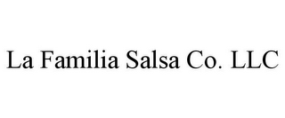 LA FAMILIA SALSA CO. LLC