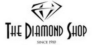 THE DIAMOND SHOP SINCE 1910