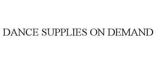 DANCE SUPPLIES ON DEMAND