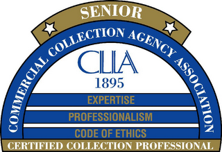 SENIOR CERTIFIED COLLECTION PROFESSIONAL COMMERCIAL COLLECTION AGENCY ASSOCIATION CLLA 1895 EXPERTISE PROFESSIONALISM CODE OF ETHICS