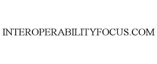 INTEROPERABILITYFOCUS.COM