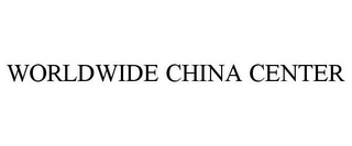 WORLDWIDE CHINA CENTER