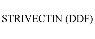 STRIVECTIN (DDF)