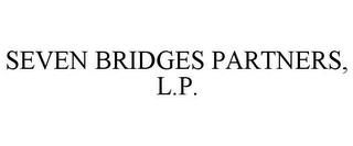 SEVEN BRIDGES PARTNERS, L.P.