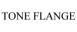 TONE FLANGE