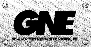 GNE GREAT NORTHERN EQUIPMENT DISTRIBUTING, INC.