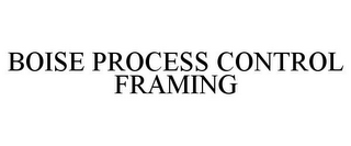 BOISE PROCESS CONTROL FRAMING