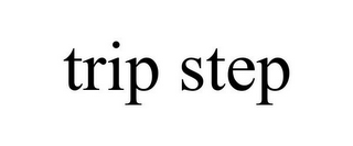 TRIP STEP