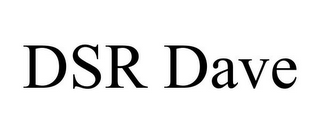 DSR DAVE