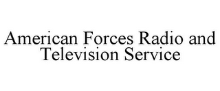 AMERICAN FORCES RADIO AND TELEVISION SERVICE