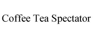 COFFEE TEA SPECTATOR