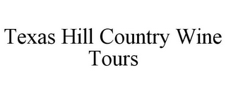 TEXAS HILL COUNTRY WINE TOURS