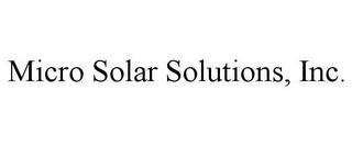 MICRO SOLAR SOLUTIONS, INC.